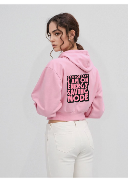 I Am Not Lazy” Pink Cropped Hoodie – Energy Saving Mode Statement Wear